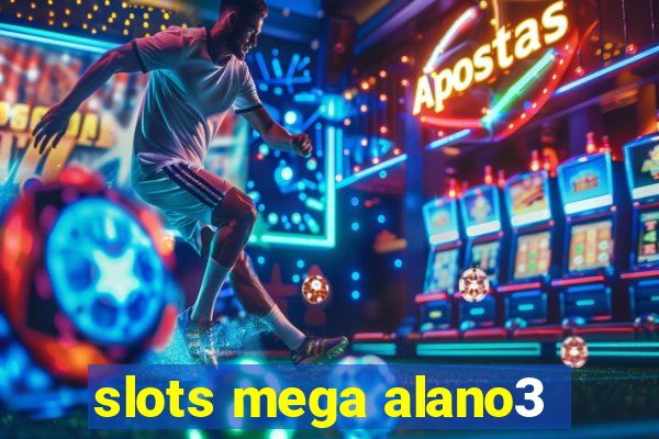 slots mega alano3