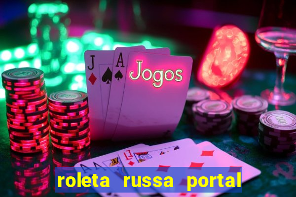 roleta russa portal do zacarias