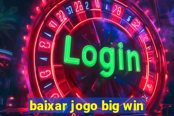 baixar jogo big win