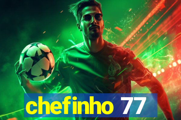 chefinho 77