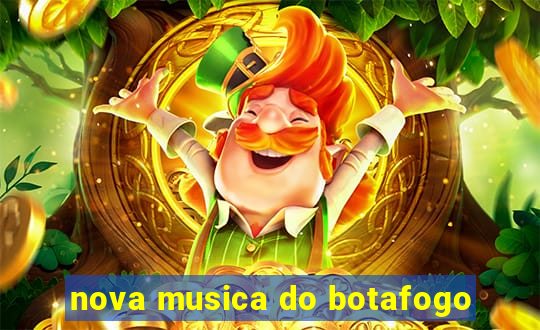 nova musica do botafogo