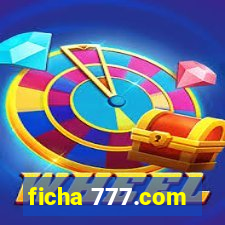 ficha 777.com