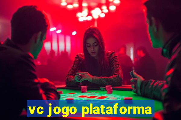 vc jogo plataforma