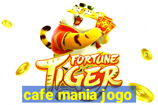 cafe mania jogo