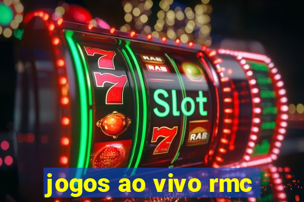 jogos ao vivo rmc