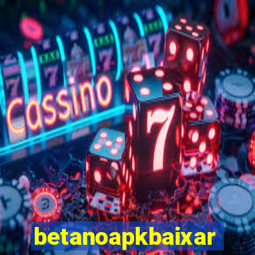 betanoapkbaixar