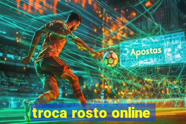 troca rosto online