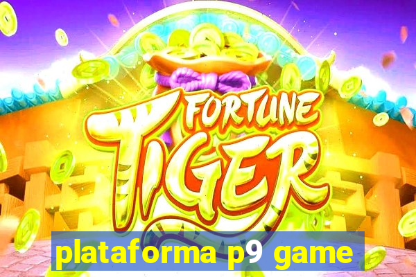 plataforma p9 game