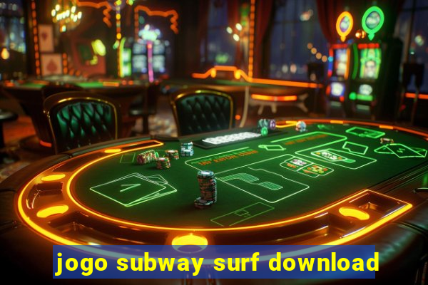 jogo subway surf download