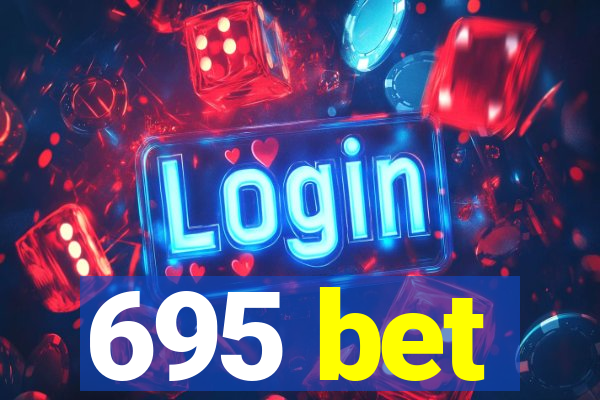 695 bet