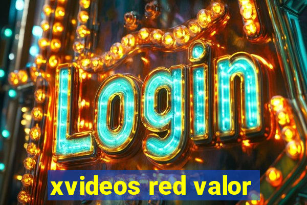 xvideos red valor