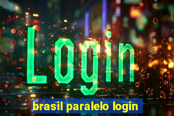 brasil paralelo login