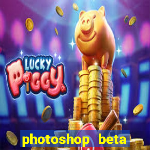 photoshop beta crackeado 2024