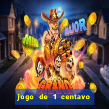 jogo de 1 centavo estrela bet