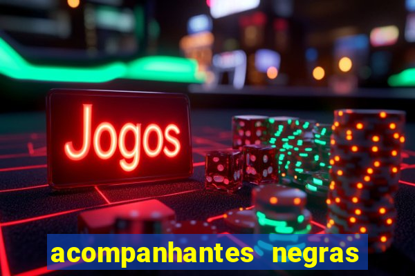 acompanhantes negras em santos