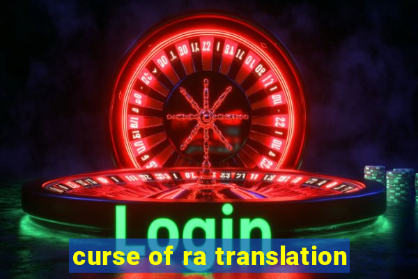 curse of ra translation