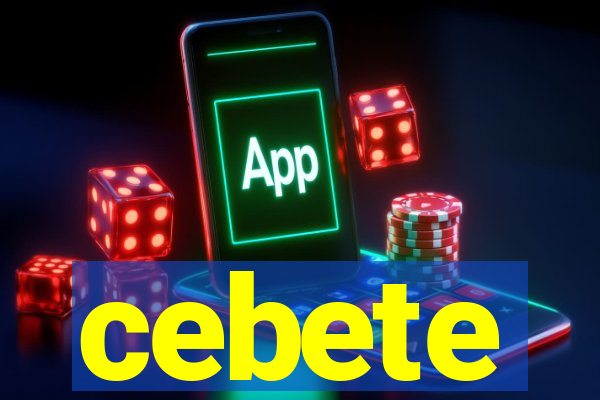 cebete