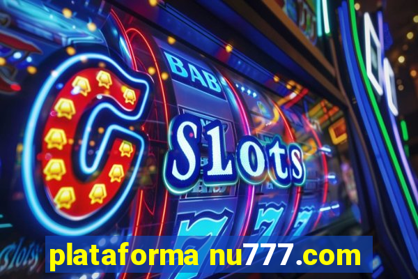 plataforma nu777.com