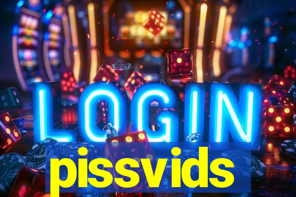 pissvids