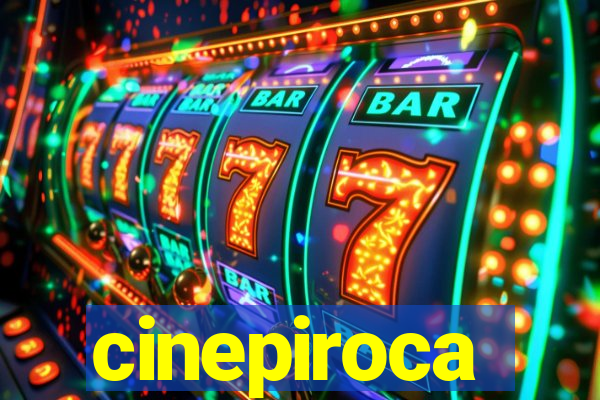 cinepiroca