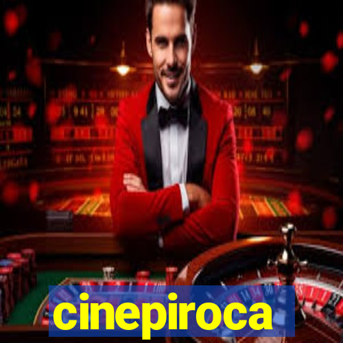 cinepiroca