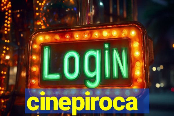 cinepiroca