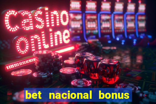 bet nacional bonus de boas vindas