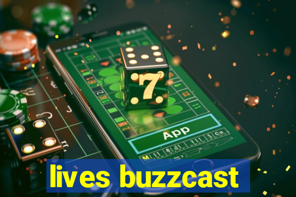 lives buzzcast