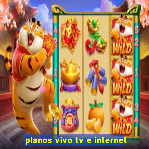 planos vivo tv e internet