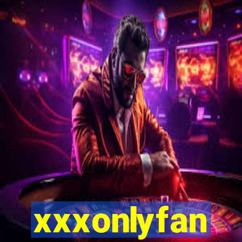 xxxonlyfan