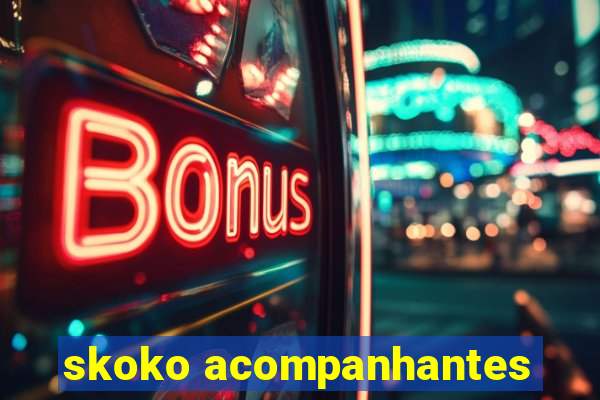 skoko acompanhantes