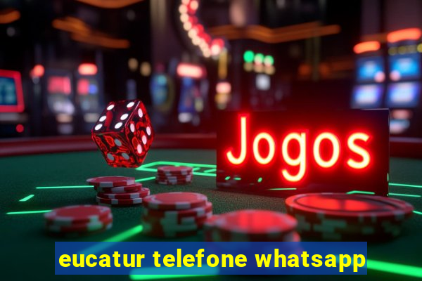 eucatur telefone whatsapp