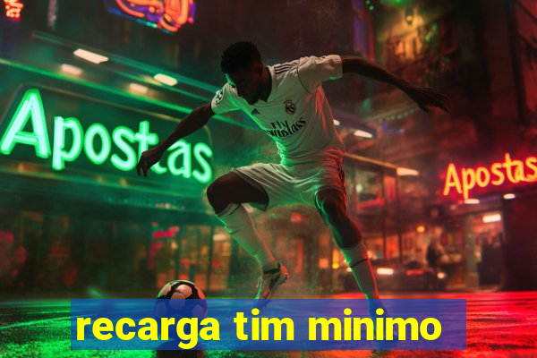 recarga tim minimo