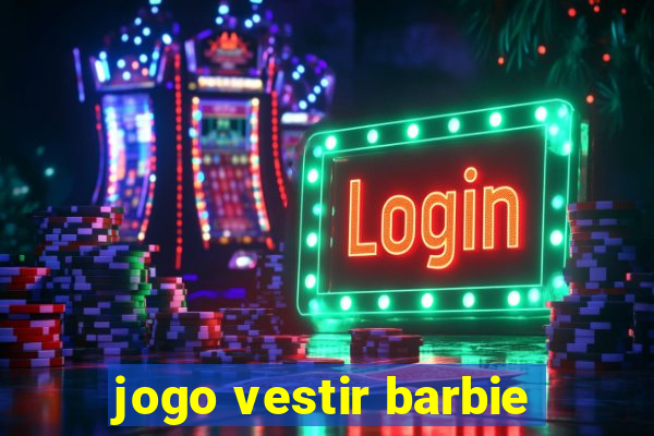 jogo vestir barbie