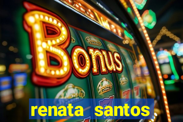 renata santos youtube nua