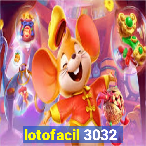 lotofacil 3032