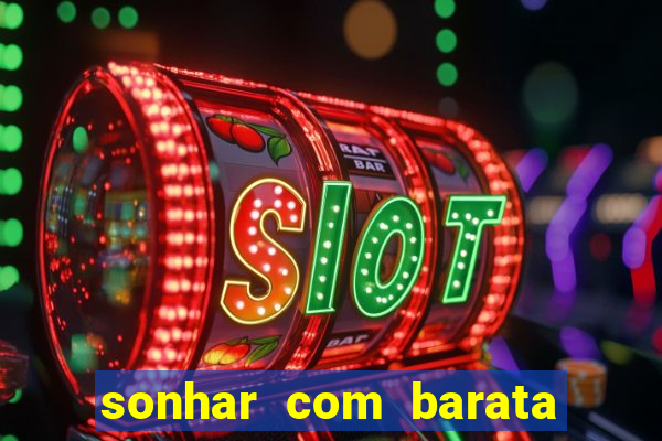 sonhar com barata jogo do bicho