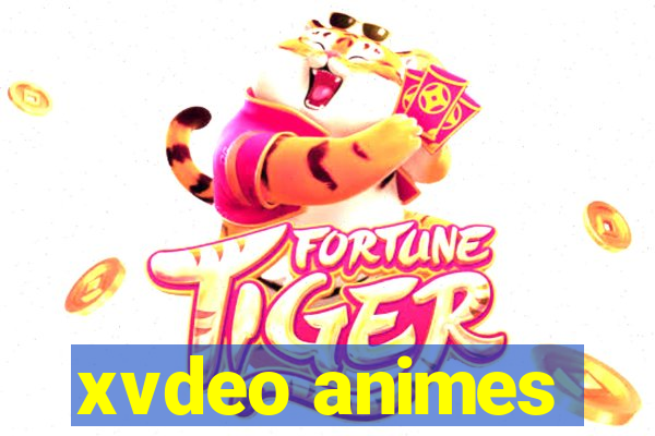 xvdeo animes