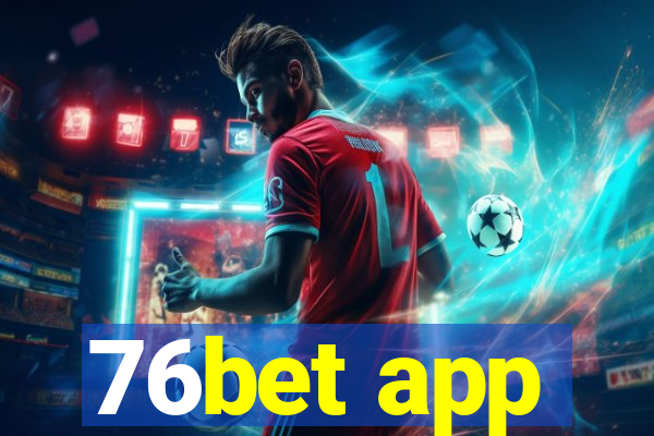 76bet app