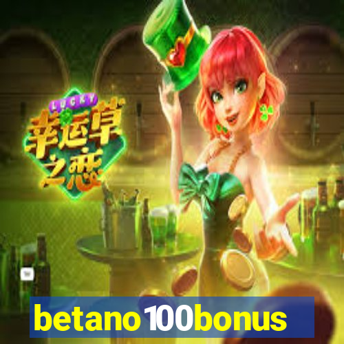 betano100bonus