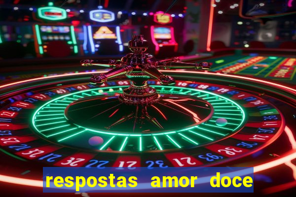 respostas amor doce ep 7