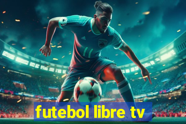 futebol libre tv