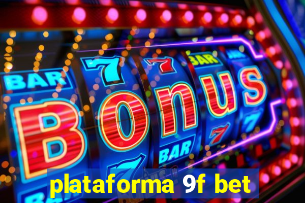 plataforma 9f bet