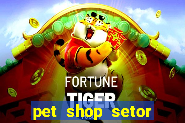 pet shop setor vila nova goiania