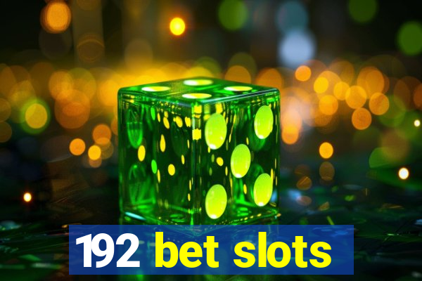 192 bet slots