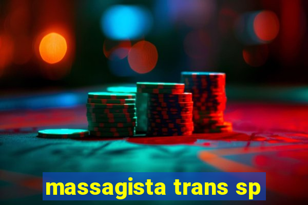 massagista trans sp