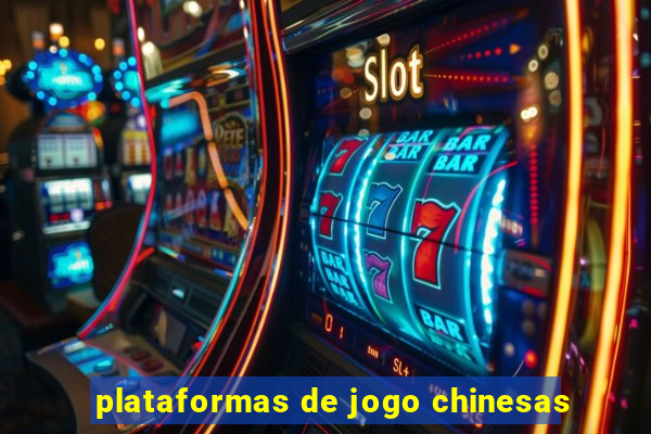 plataformas de jogo chinesas