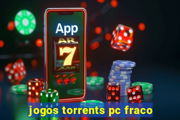 jogos torrents pc fraco