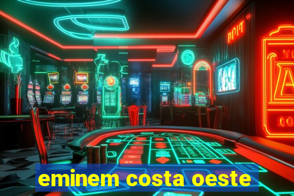 eminem costa oeste