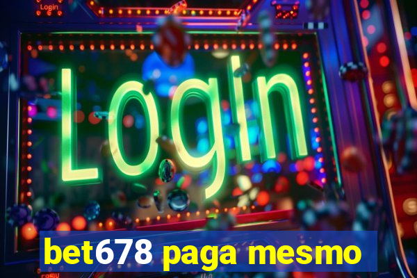 bet678 paga mesmo